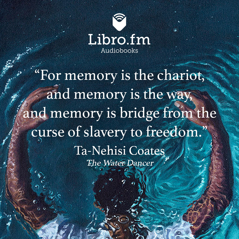 For memory is the chariot, and memory is the way, and memory is bridge from the curse of slavery to freedom.